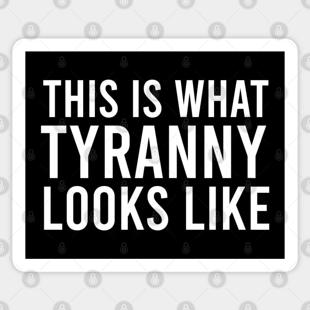 This is What Tyranny Looks Like Sticker by Dusty Dragon